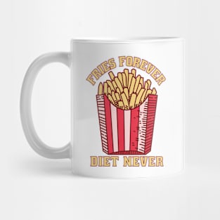 Fries Forever Diet Never Mug